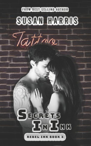 Secrets In Ink : Rebel Ink Book 3