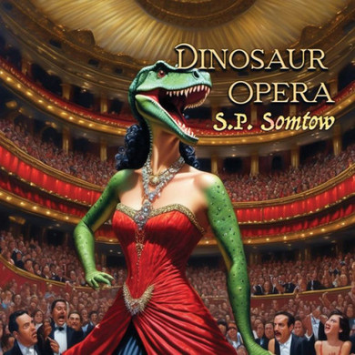 Dinosaur Opera : Tales from the Opera for Kids, Grownups, and Dinosaurs