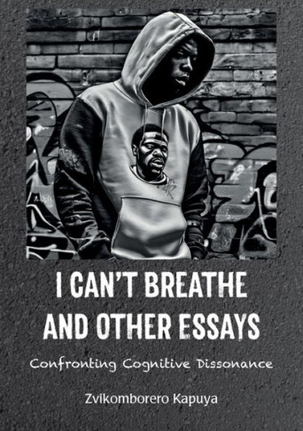 I Can't Breathe and Other Essays : Confronting Cognitive Dissonance