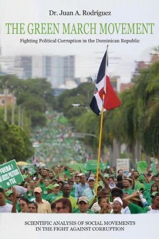 The Green March Movement : Fighting Political Corruption in the Dominican Republic