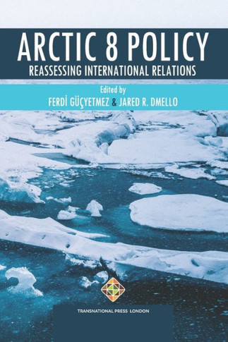 Arctic 8 Policy : Reassessing International Relations