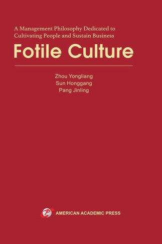 Fotile Culture : A Management Philosophy Dedicated to Cultivating People and Sustain Business