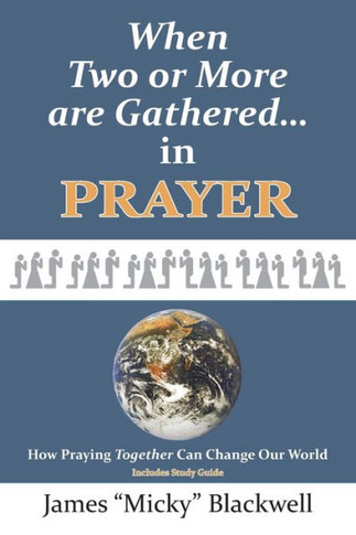 When Two Or More are Gathered in Prayer