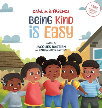Being Kind Is Easy : A Children's Story About Kindness & Compassion