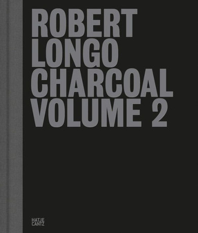 Robert Longo : Charcoal Volume 2