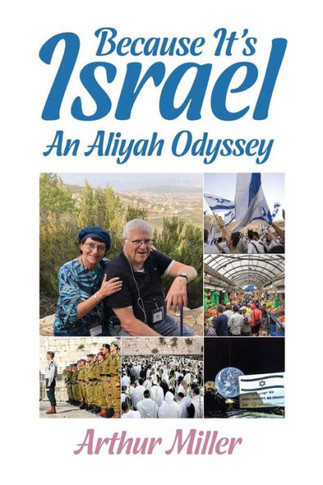 Because It's Israel : An Aliyah Odyssey