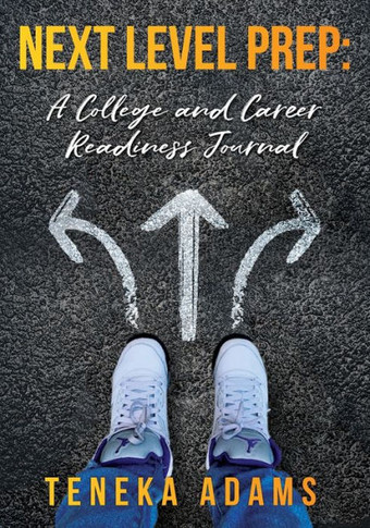 Next Level Prep : A College and Career Readiness Journal