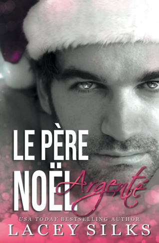 Le Père Noël Argenté : Romance avec un père célibataire