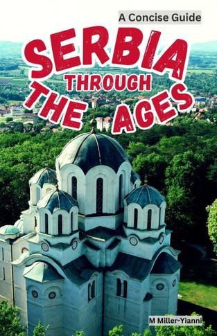 Serbia Through the Ages : A Concise Guide