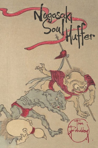 Nagasaki Soul Huffer : A Manhunt In Fifty-five Cantos