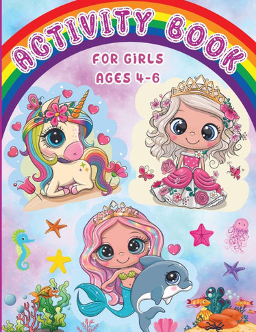 Activity Book for Girls Ages 4-6 : Workbook Games Activities: Coloring, Mazes, Spot The Difference, Tracing, Counting, Matching