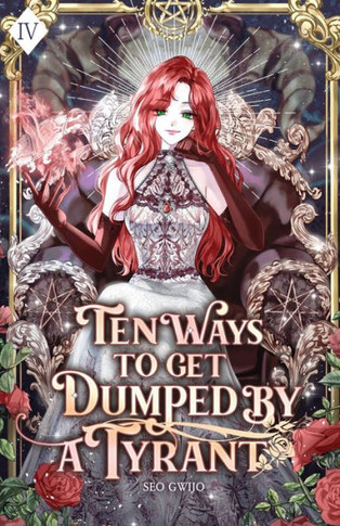Ten Ways to Get Dumped by a Tyrant : Volume IV (Light Novel)