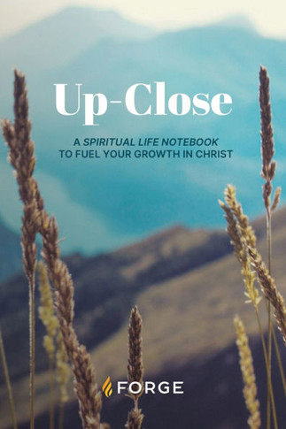 Up-Close : A Spiritual Life Notebook to Fuel Your Growth in Christ