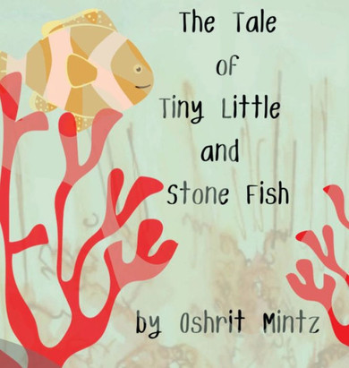 The Tale of Tiny Little and Stone Fish
