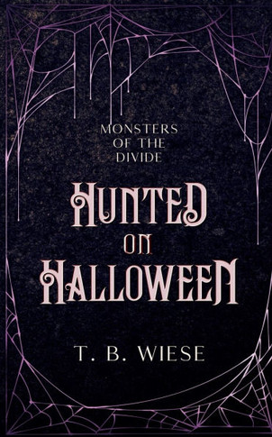 Hunted on Halloween : A Standalone Holiday Monster Romance Novella