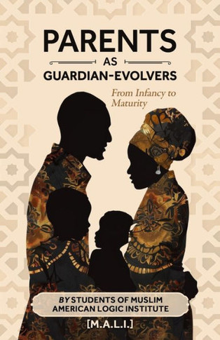 Parents as Guardian-Evolvers : From Infancy to Maturity