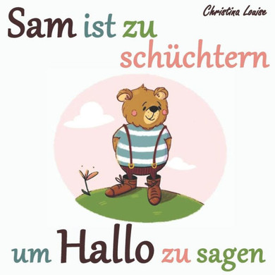 Sam ist zu schüchtern um Hallo zu sagen