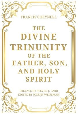 The Divine Trinunity of the Father, Son, and Holy Spirit
