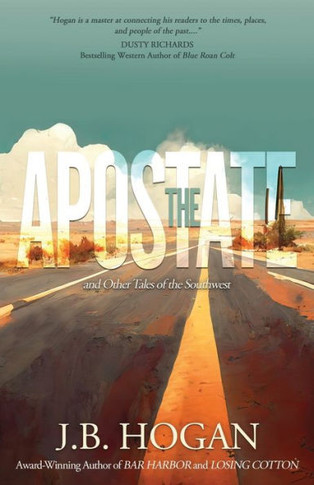 The Apostate : And Other Tales of the Southwest