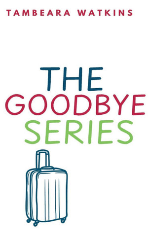 The Goodbye Series