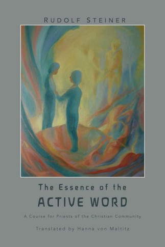 The Essence of the Active Word : Lectures and Courses on Christian-religious Work IV