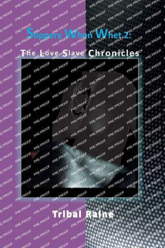 Slippery When Whet 2 : The Love Slave Chronicles