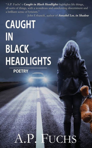 Caught in Black Headlights : Poetry Collection: Caught in Black Headlights: Poetry Collection