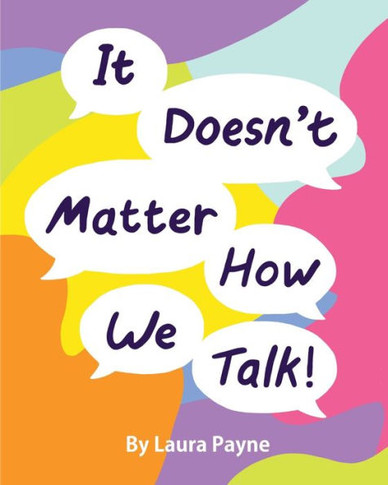 It Doesn't Matter How We Talk