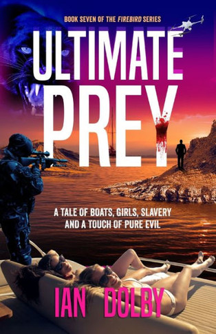 Ultimate Prey : A Tale of Boats, Girls, Slavery and a Touch of Pure Evil