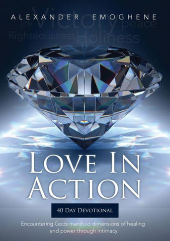 Love in Action: Encountering Gods Manifold Dimensions of Healing and Power Through Intimacy