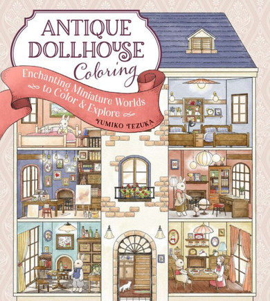Antique Dollhouse Coloring : Enchanting Miniature Worlds to Color & Explore