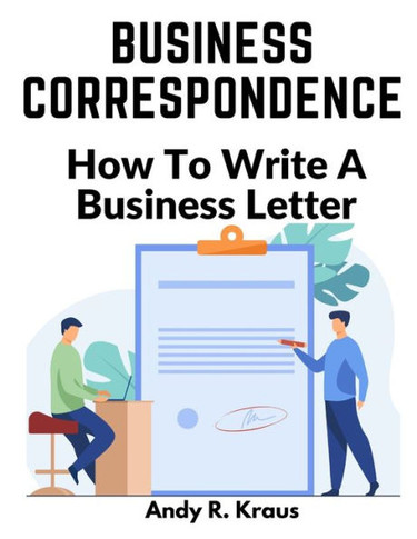 Business Correspondence : How To Write A Business Letter