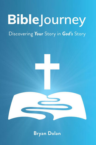 Bible Journey : Discovering Your Story in God's Story