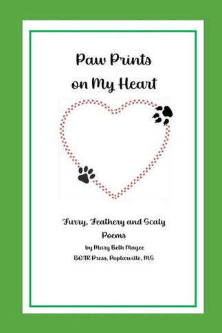 Paw Prints on My Heart : Furry, Feathery and Scaly Poems