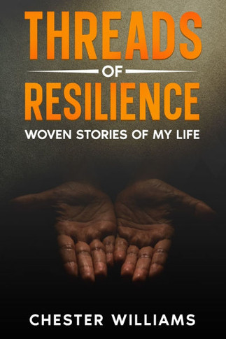 Threads of Resilience : Woven Stories of My Life