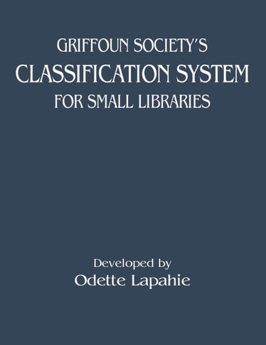 Griffoun Society's Classification System for Small Libraries