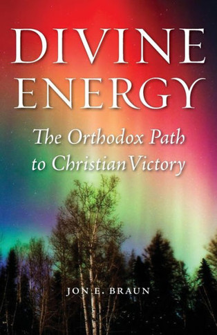 Divine Energy : The Orthodox Path to Christian Victory