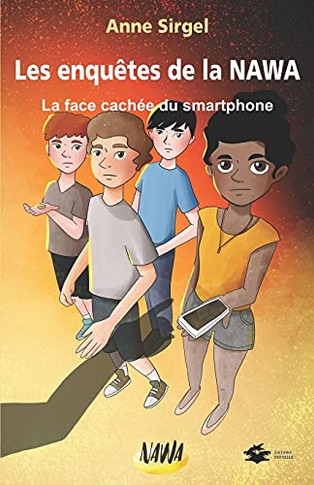 Les Enqu?tes De La Nawa: La Face Cach?E Du Smartphone (French Edition)