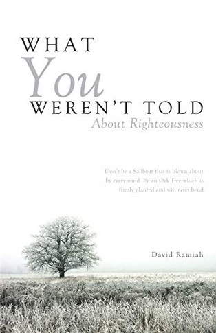 What You Weren't Told About Righteousness