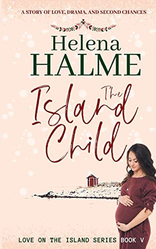The Island Child : A Story Of Love, Drama, And Second Chances