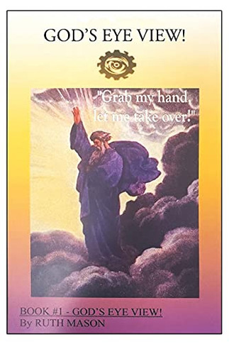 God'S Eye View!: Book 1