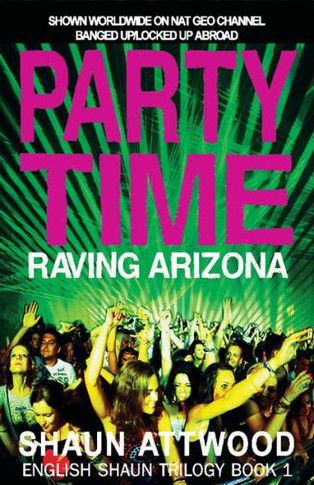 Party Time: Raving Arizona (English Shaun Trilogy)
