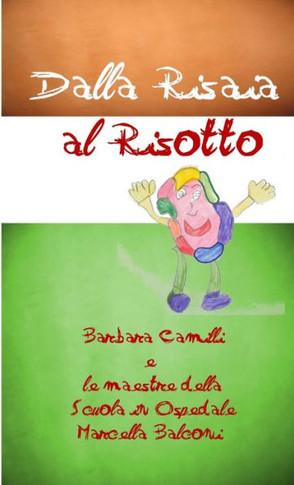 Dalla Risaia al Risotto (Italian Edition)