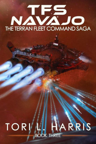 Tfs Navajo: The Terran Fleet Command Saga - Book 3 (Volume 3) By Tori L Harris (2016-09-30)