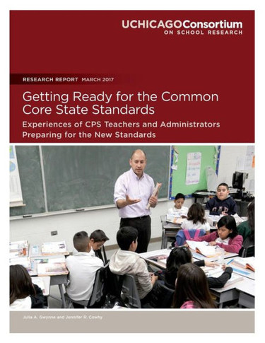 Getting Ready For The Common Core State Standards: Experiences Of Cps Teachers And Administrators Preparing For The New Standards