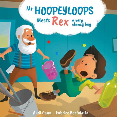 Mr. Hoopeyloops Meets Rex, A Very Clumsy Boy (Explore Glass Artists)