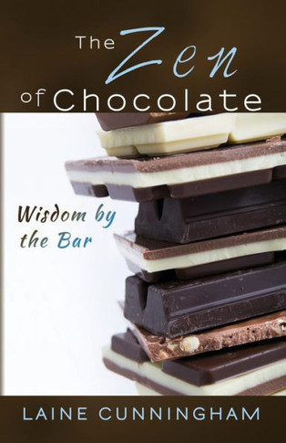 The Zen Of Chocolate: Wisdom By The Bar (2) (Zen For Life)
