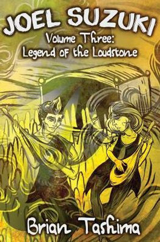 Joel Suzuki, Volume Three: Legend Of The Loudstone