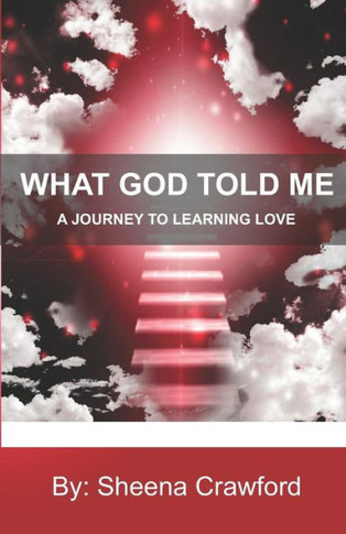 A Journey To Learning Love (What God Told Me)