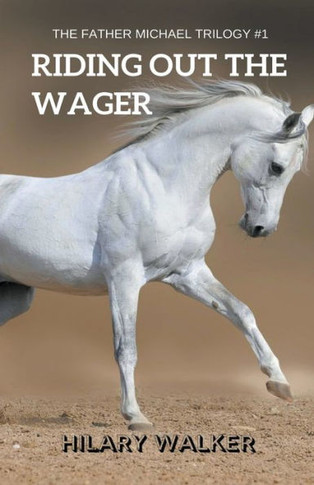 Riding Out The Wager: The Story Of A Damaged Horse & His Soldier